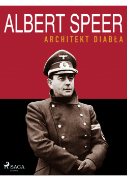 Albert Speer. Architekt diabła