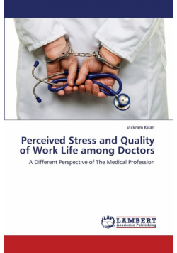 Perceived Stress and Quality of Work Life Among Doctors
