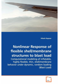 Nonlinear Response of flexible shell/membrane structures to blast load