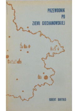 Przewodnik po ziemi Ciechanowskiej