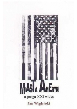Miasta Ameryki u progu XXI wieku