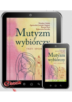 Mutyzm wybiórczy. Trzy spojrzenia