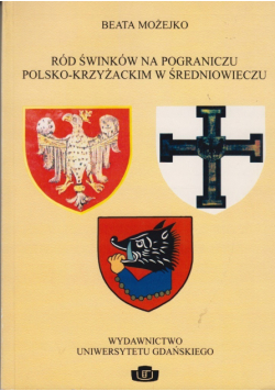 Ród Świnków na pograniczu polsko krzyżackim w średniowieczu