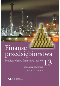 FINANSE PRZEDSIĘBIORSTWA 13. Bezpieczeństwo finansowe i rozwój