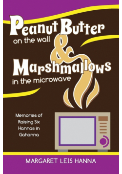 Peanut Butter on the Wall & Marshmallows in the Microwave