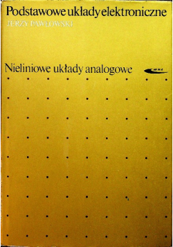 Podstawowe układy elektroniczne Nieliniowe układy analogowe
