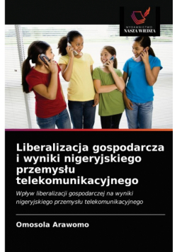 Liberalizacja gospodarcza i wyniki nigeryjskiego przemysłu telekomunikacyjnego