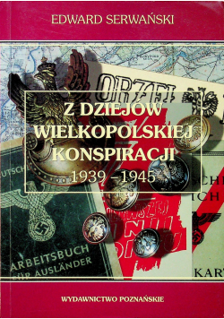 Z dziejów wielkopolskiej konspiracji 1939  1945