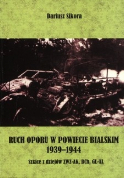 Ruch oporu w powiecie Bialskim 1939 1944  autograf autora