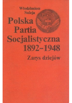 Polska Partia Socjalistyczna 1892 1948