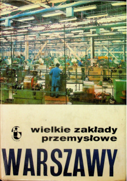 Wielkie zakłady przemysłowe Warszawy