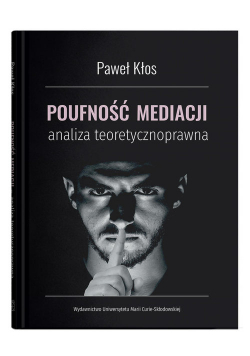 Poufność mediacji - analiza teoretycznoprawna