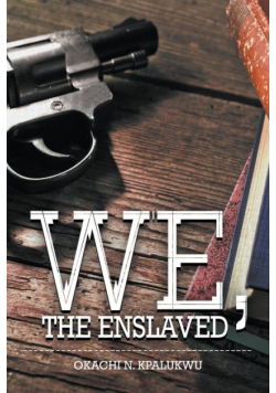 We, the Enslaved