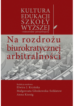 Na rozdrożu biurokratycznej arbitralności