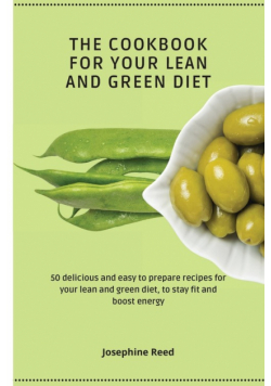 The Cookbook For Your Lean And Green Diet