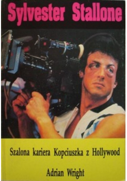Sylvester Stallone Szalona kariera Kopciuszka z Hollywood