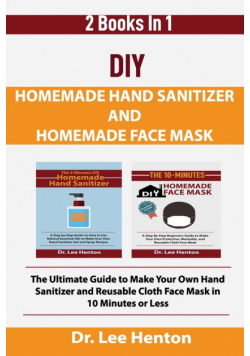 DIY Homemade Hand Sanitizer and Homemade Face Mask