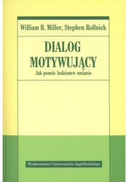 Dialog motywujący Jak pomóc ludziom w zmianie