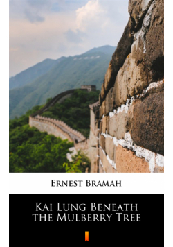 Kai Lung Beneath the Mulberry Tree