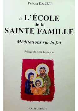 A lecole de la Sainte Famille Meditations sur la foi