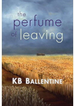 The Perfume of Leaving