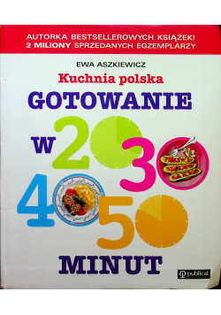 Gotowanie w 20 30 40 50 minut Kuchnia polska