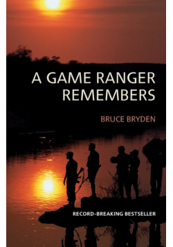 A Game Ranger Remembers