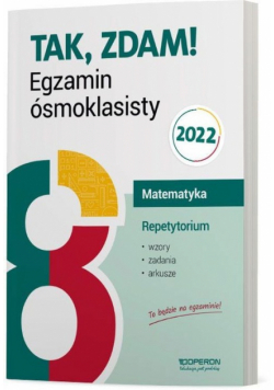 Tak, zdam! Egzamin ósmoklasisty 2022 Matematyka Repetytorium
