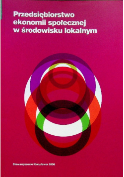 Przedsiębiorstwo ekonomii społecznej w środowisku lokalnym