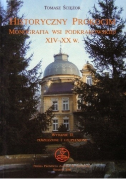 Historyczny Prokocim monografia wsi podkrakowskiej XIV - XX w.