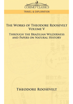 The Works of Theodore Roosevelt - Volume V