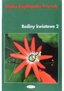 Rośliny kwiatowe tom 2