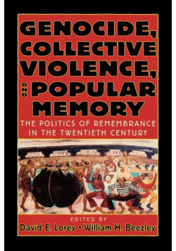 Genocide, Collective Violence, and Popular Memory