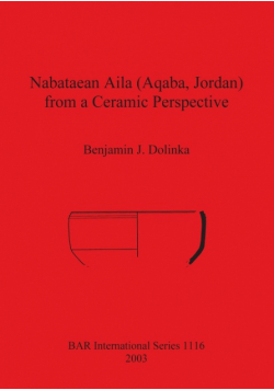 Nabataean Aila (Aqaba, Jordan) from a Ceramic Perspective