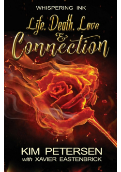 Life. Death. Love & Connection
