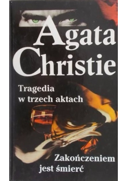 Tragedia w trzech aktach Zakończeniem jest