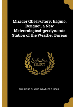 Mirador Observatory, Baguio, Benguet, a New Meteorological-geodynamic Station of the Weather Bureau