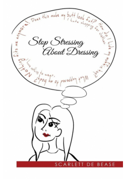 Stop Stressing  About Dressing