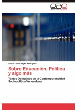 Sobre Educacion, Politica y Algo Mas