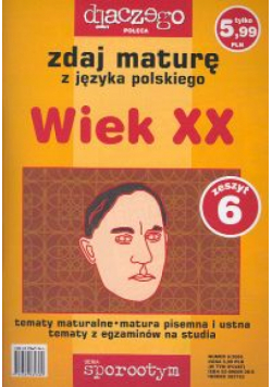 Zdaj maturęz języka polskiego Wiek XX nr 6/05