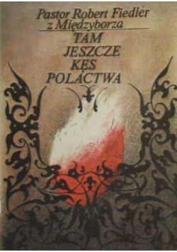 Tam jeszcze kęs Polactwa