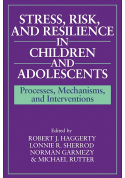 Stress, Risk, and Resilience in Children and Adolescents