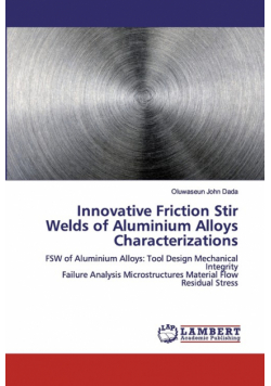 Innovative Friction Stir Welds of Aluminium Alloys Characterizations