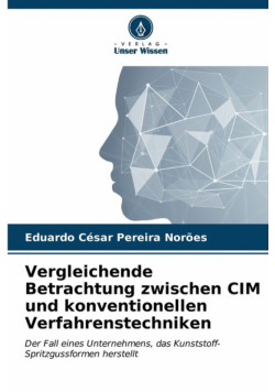 Vergleichende Betrachtung zwischen CIM und konventionellen Verfahrenstechniken
