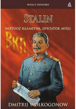 Stalin Wirtuoz kłamstwa dyktator myśli