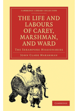 The Life and Labours of Carey, Marshman, and Ward