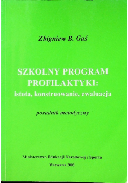 Szkolny program profilaktyki  istota konstruowanie ewaluacja