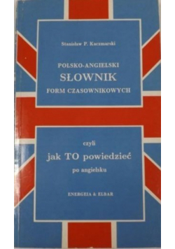Polsko - angielski słownik form czasownikowych