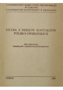 Studia z dziejów kontaktów Polsko - Ormiańskich