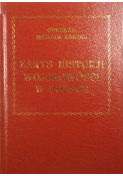 Zarys Historji Wojskowości w Polsce Reprint z 1929 r